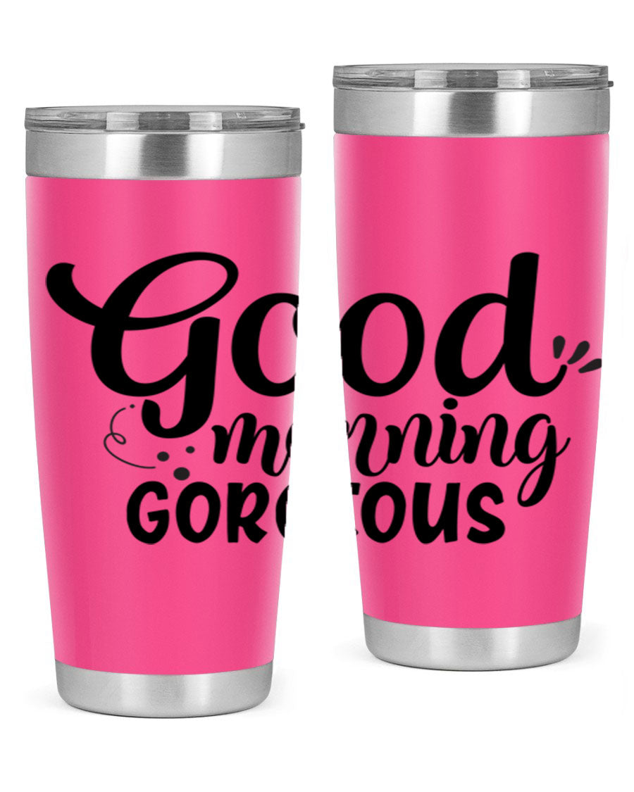 Good Morning Gorgeous 77# Tumbler in stainless steel with a stylish design, perfect for hot and cold beverages.