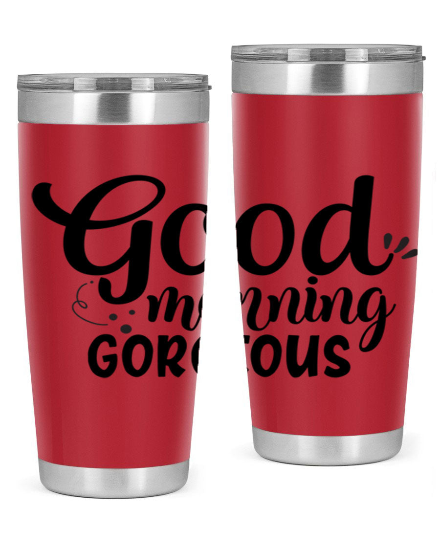 Good Morning Gorgeous 77# Tumbler in stainless steel with a stylish design, perfect for hot and cold beverages.