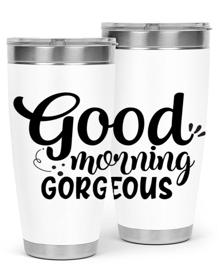 Good Morning Gorgeous 77# Tumbler in stainless steel with a stylish design, perfect for hot and cold beverages.