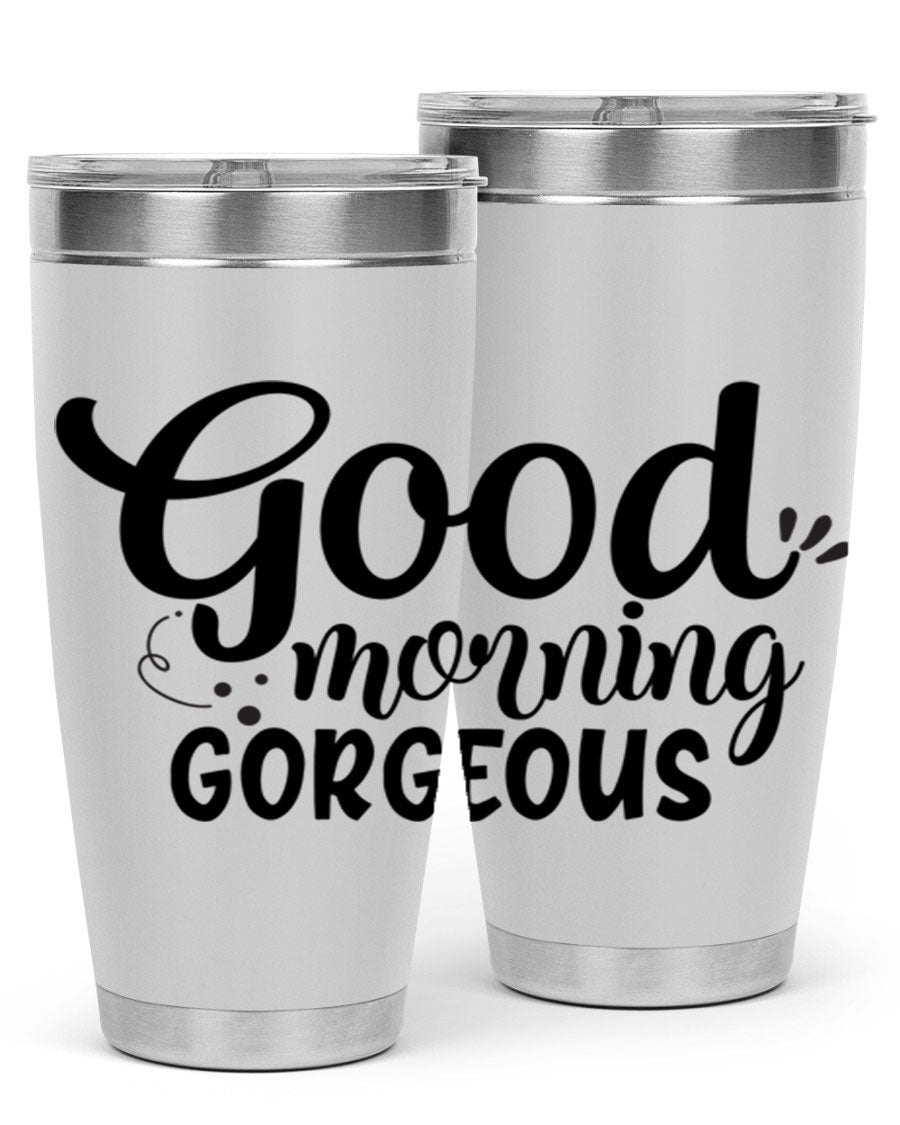 Good Morning Gorgeous 77# Tumbler in stainless steel with a stylish design, perfect for hot and cold beverages.