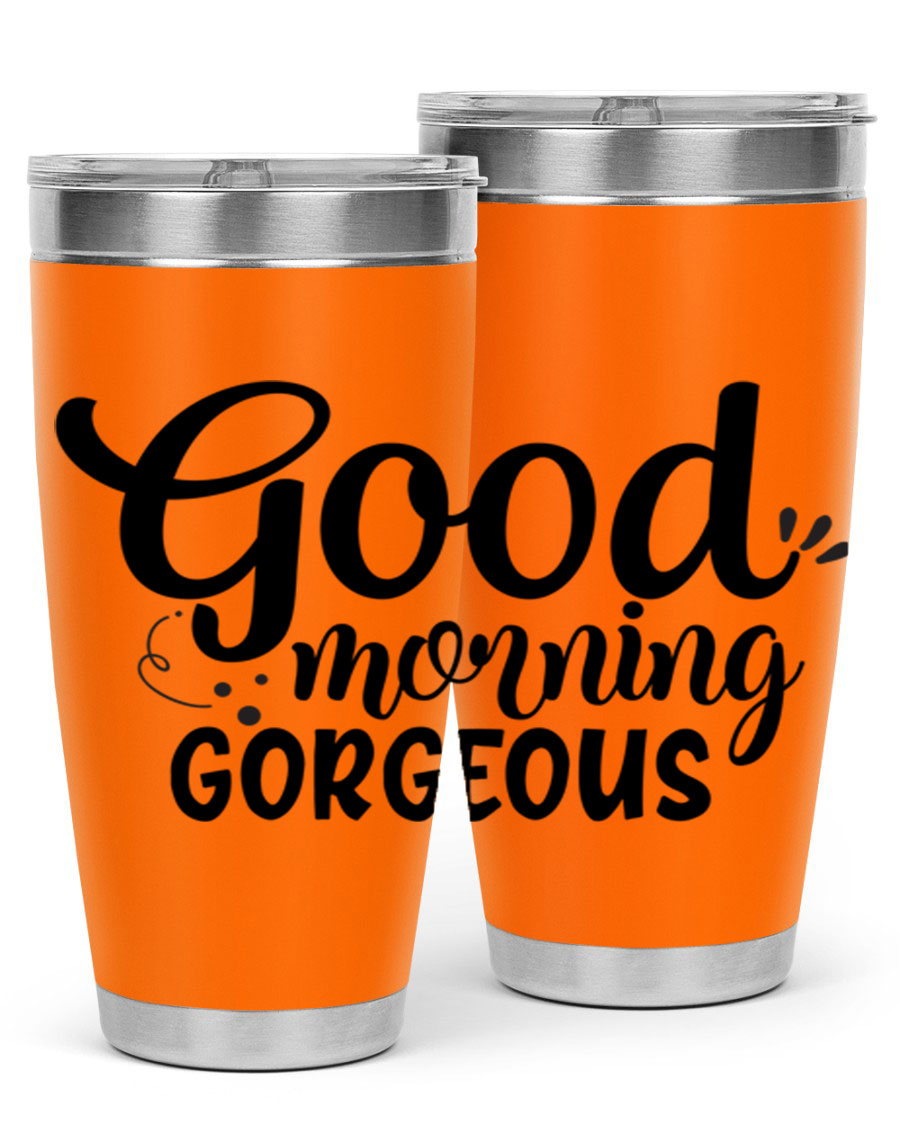 Good Morning Gorgeous 77# Tumbler in stainless steel with a stylish design, perfect for hot and cold beverages.