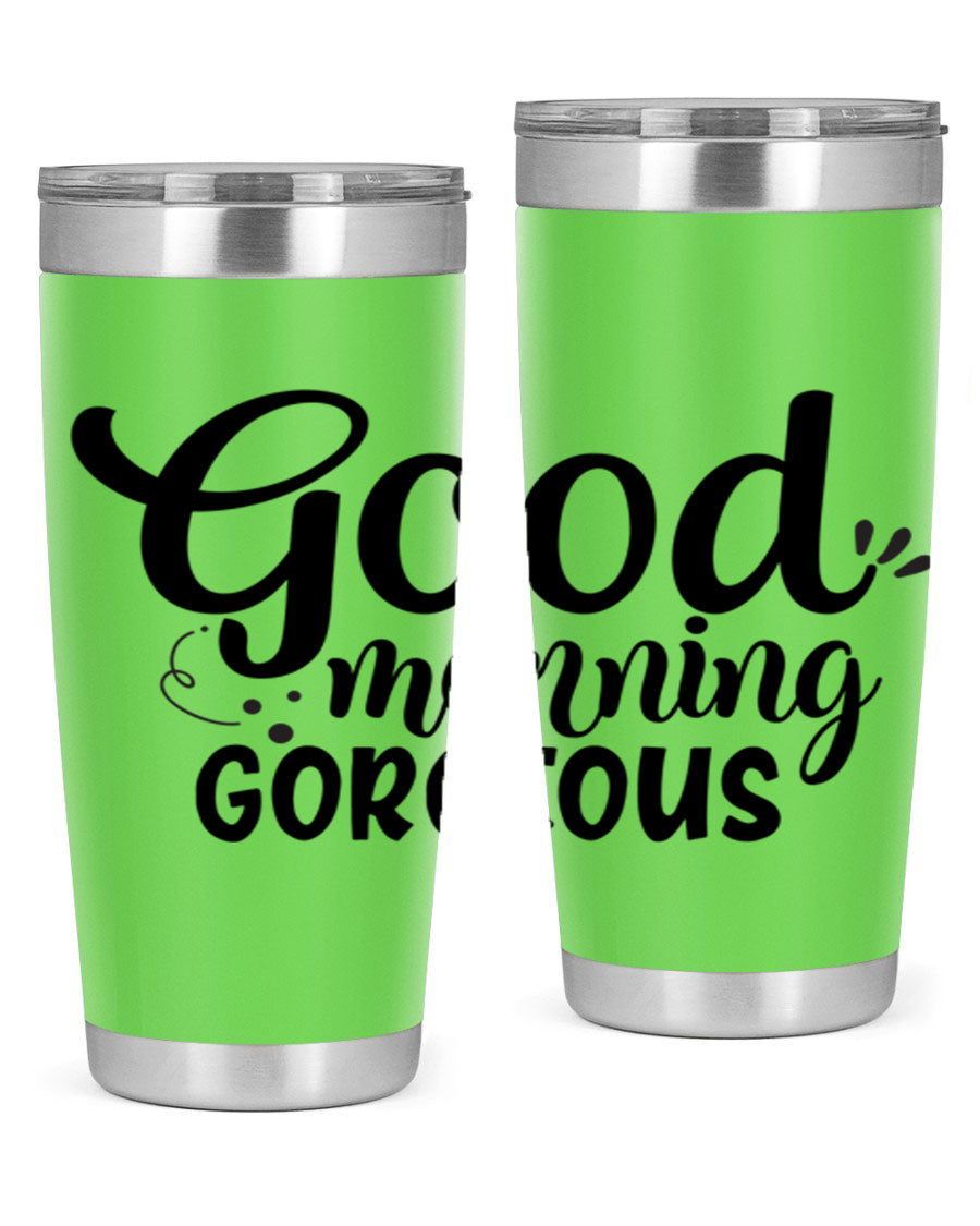 Good Morning Gorgeous 77# Tumbler in stainless steel with a stylish design, perfect for hot and cold beverages.