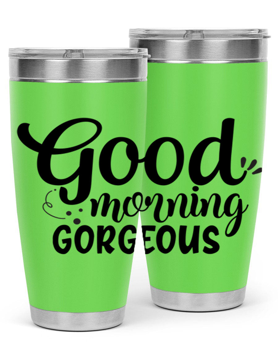Good Morning Gorgeous 77# Tumbler in stainless steel with a stylish design, perfect for hot and cold beverages.