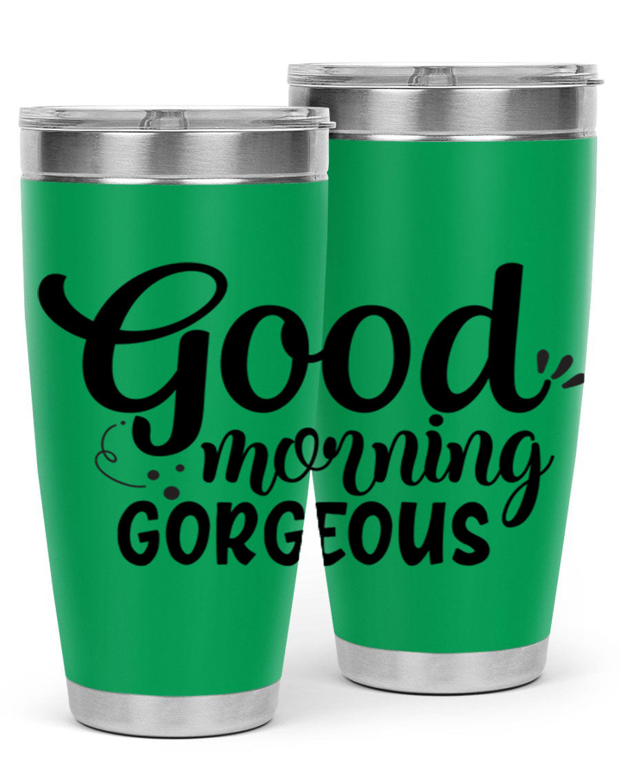 Good Morning Gorgeous 77# Tumbler in stainless steel with a stylish design, perfect for hot and cold beverages.