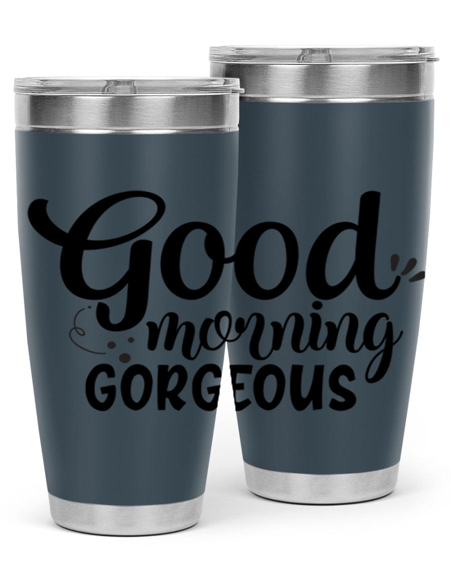 Good Morning Gorgeous 77# Tumbler in stainless steel with a stylish design, perfect for hot and cold beverages.