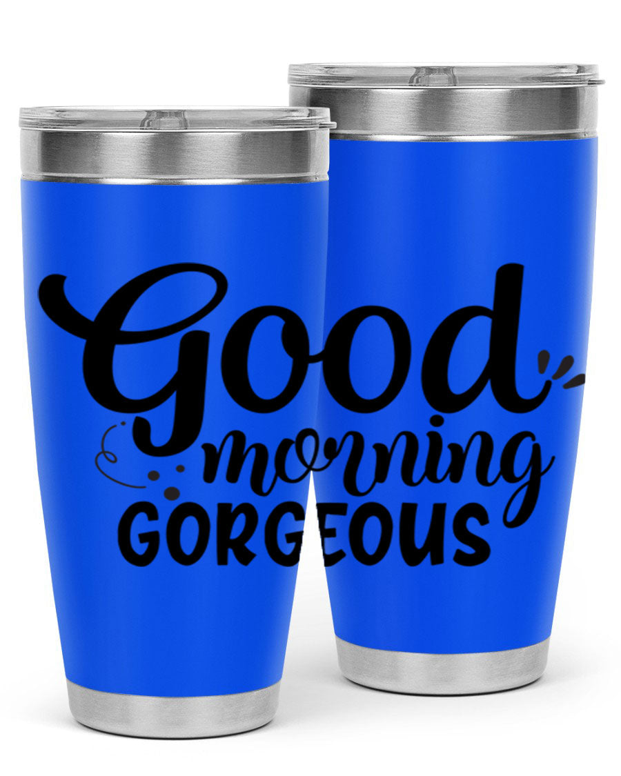 Good Morning Gorgeous 77# Tumbler in stainless steel with a stylish design, perfect for hot and cold beverages.