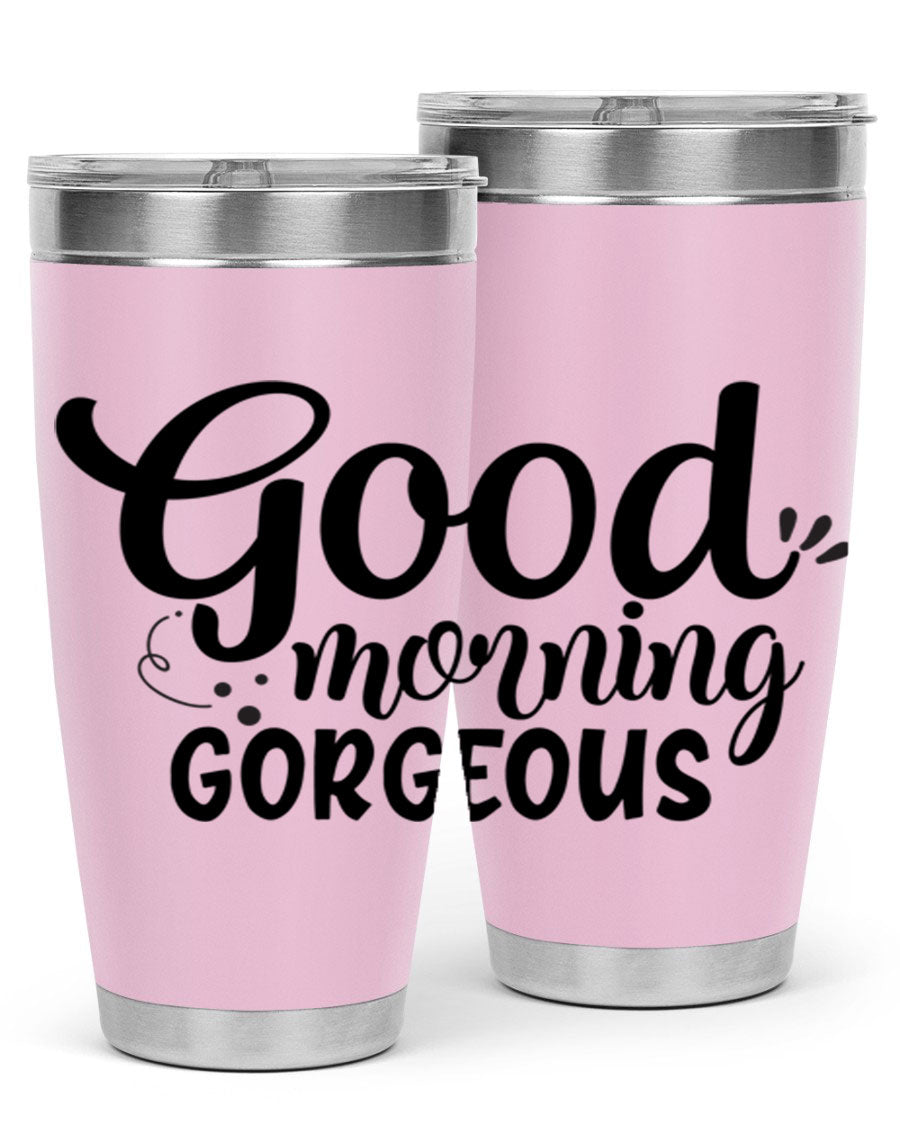 Good Morning Gorgeous 77# Tumbler in stainless steel with a stylish design, perfect for hot and cold beverages.