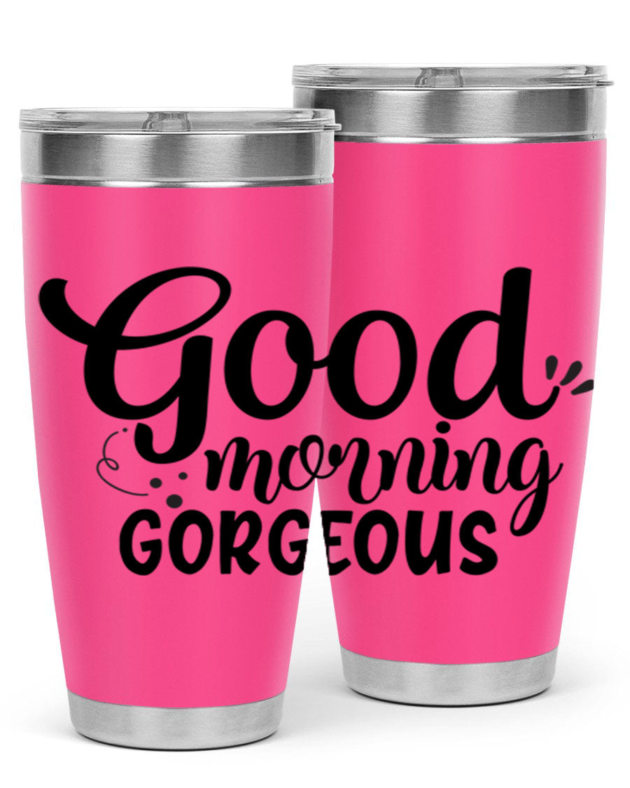 Good Morning Gorgeous 77# Tumbler in stainless steel with a stylish design, perfect for hot and cold beverages.
