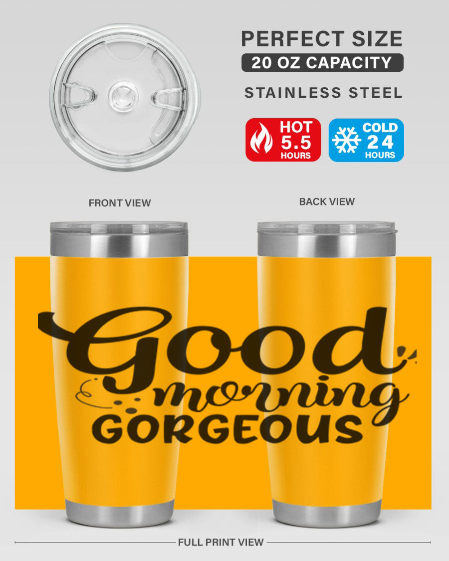 Good Morning Gorgeous 77# Tumbler in stainless steel with a stylish design, perfect for hot and cold beverages.