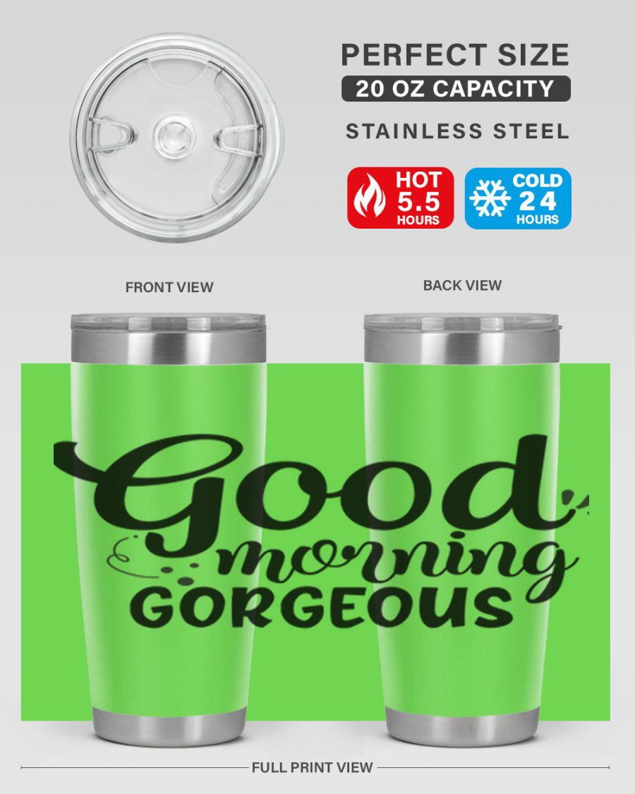 Good Morning Gorgeous 77# Tumbler in stainless steel with a stylish design, perfect for hot and cold beverages.