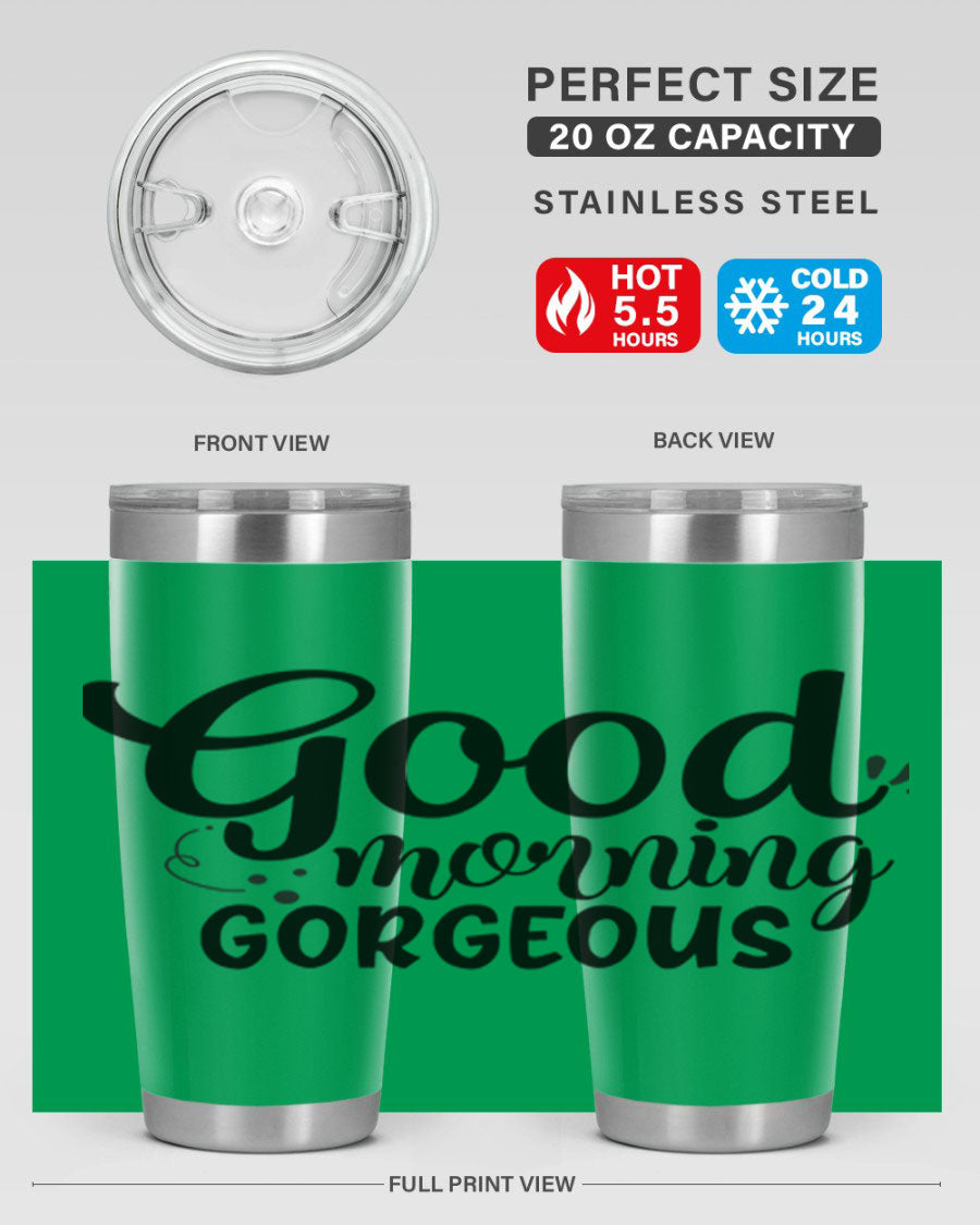 Good Morning Gorgeous 77# Tumbler in stainless steel with a stylish design, perfect for hot and cold beverages.