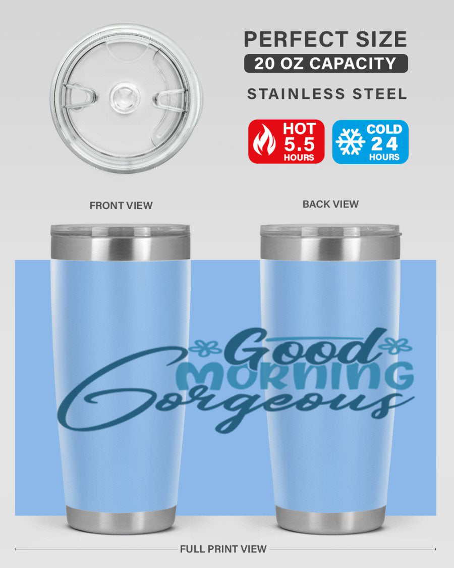 Good Morning Gorgeous 76# Tumbler, 20oz double wall vacuum stainless steel with copper lining, featuring a stylish design and drink-thru lid.