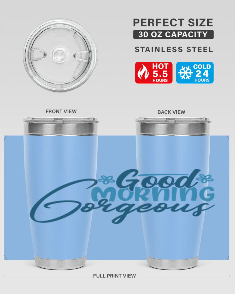 Good Morning Gorgeous 76# Tumbler, 20oz double wall vacuum stainless steel with copper lining, featuring a stylish design and drink-thru lid.