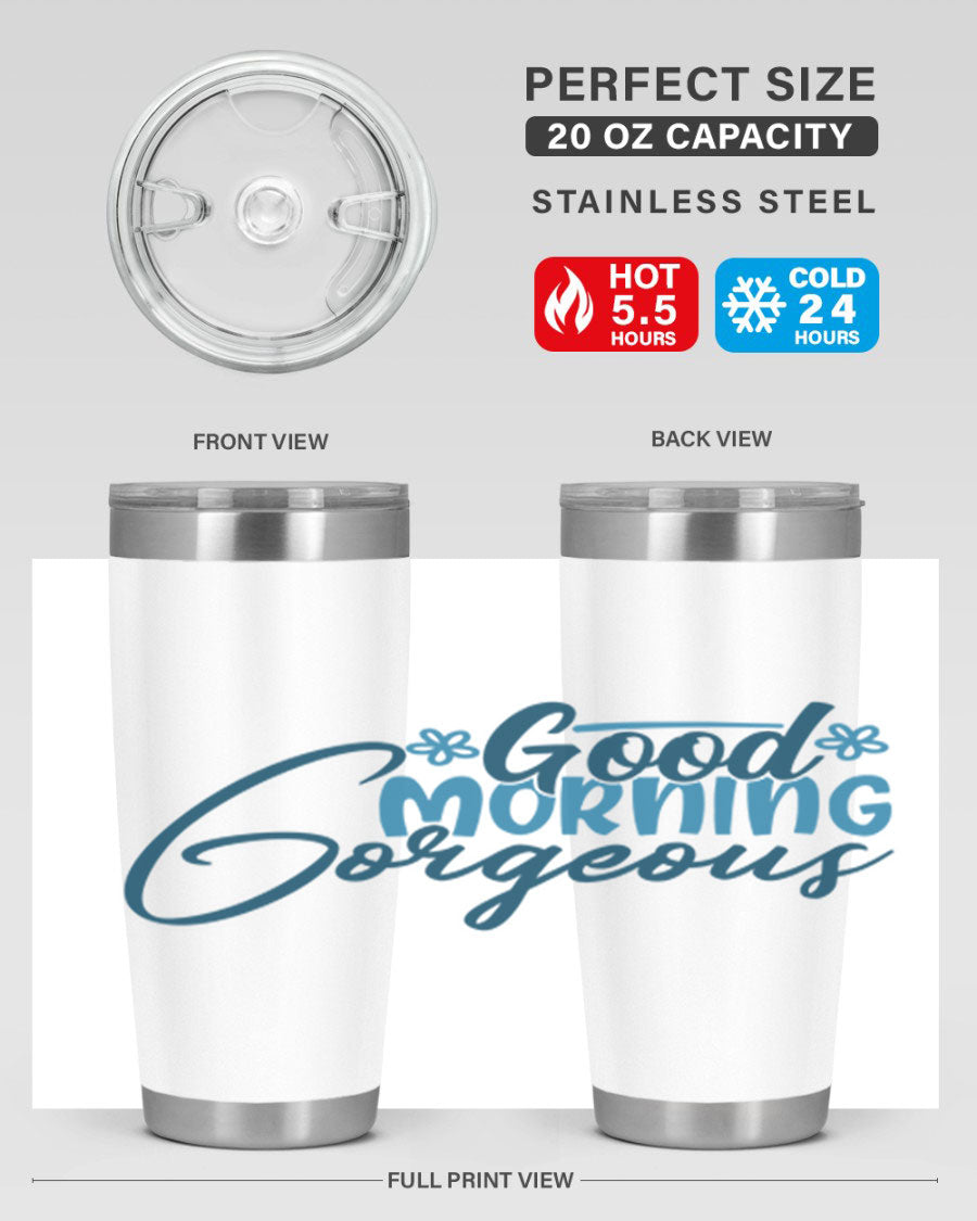 Good Morning Gorgeous 76# Tumbler, 20oz double wall vacuum stainless steel with copper lining, featuring a stylish design and drink-thru lid.