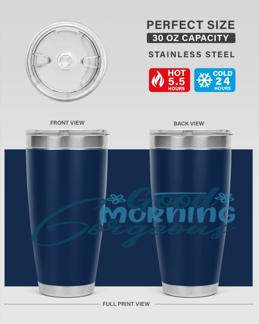 Good Morning Gorgeous 76# Tumbler, 20oz double wall vacuum stainless steel with copper lining, featuring a stylish design and drink-thru lid.