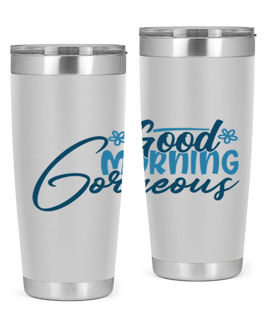 Good Morning Gorgeous 76# Tumbler, 20oz double wall vacuum stainless steel with copper lining, featuring a stylish design and drink-thru lid.