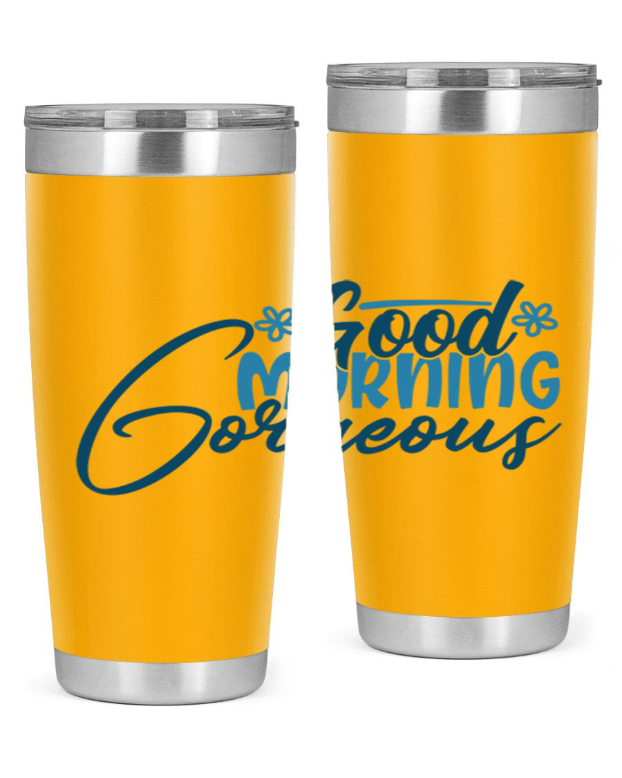 Good Morning Gorgeous 76# Tumbler, 20oz double wall vacuum stainless steel with copper lining, featuring a stylish design and drink-thru lid.