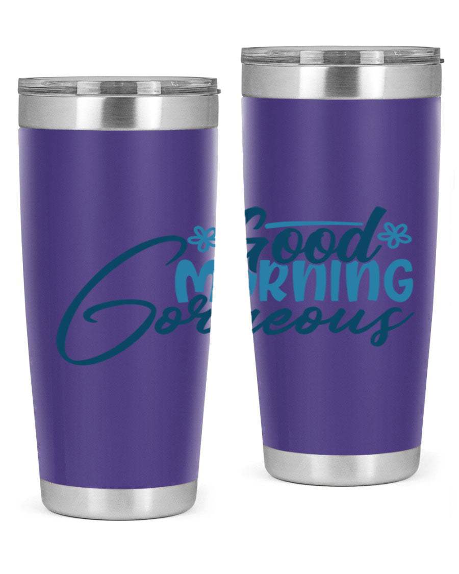 Good Morning Gorgeous 76# Tumbler, 20oz double wall vacuum stainless steel with copper lining, featuring a stylish design and drink-thru lid.