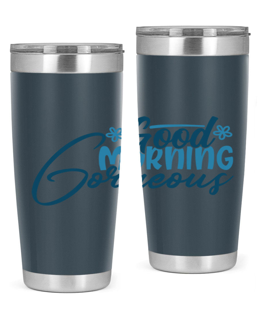 Good Morning Gorgeous 76# Tumbler, 20oz double wall vacuum stainless steel with copper lining, featuring a stylish design and drink-thru lid.