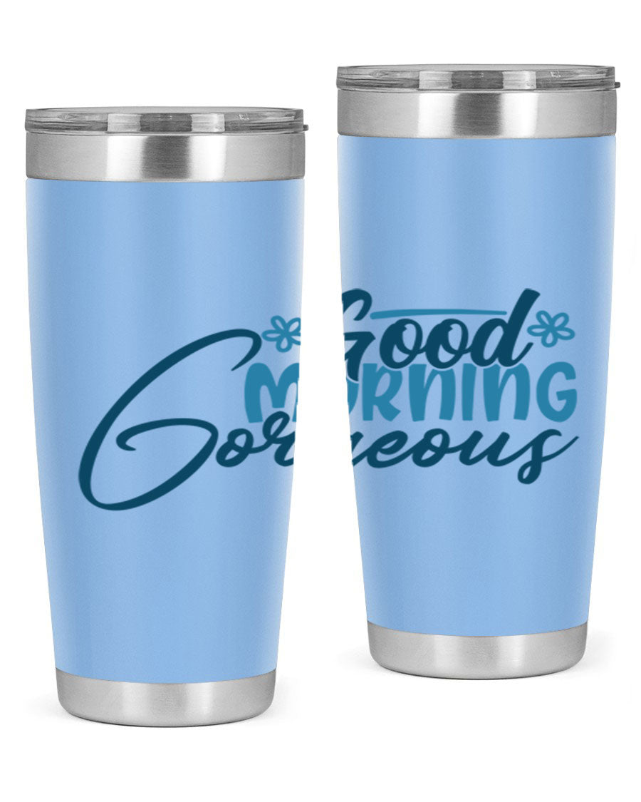 Good Morning Gorgeous 76# Tumbler, 20oz double wall vacuum stainless steel with copper lining, featuring a stylish design and drink-thru lid.