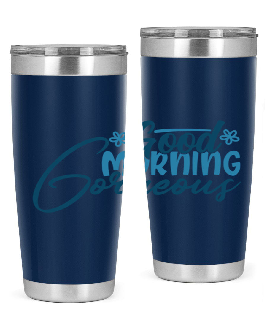 Good Morning Gorgeous 76# Tumbler, 20oz double wall vacuum stainless steel with copper lining, featuring a stylish design and drink-thru lid.