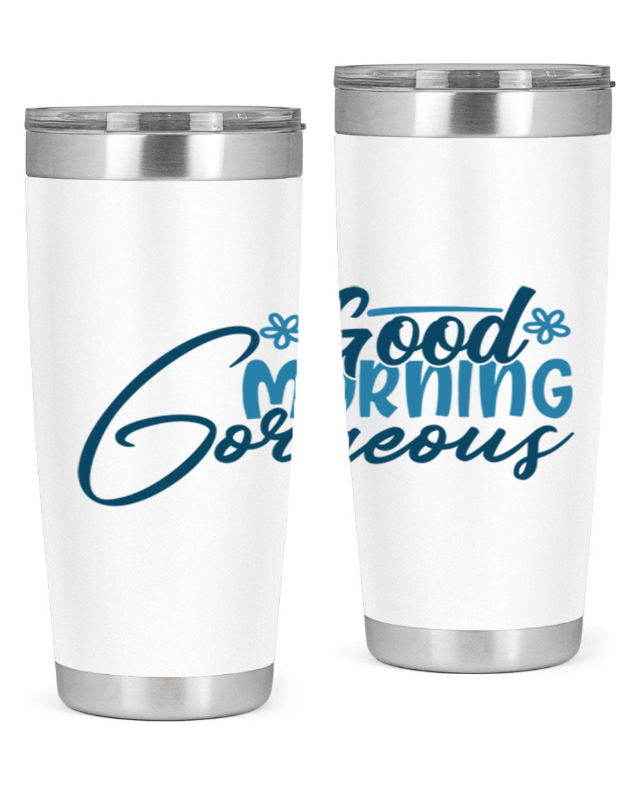 Good Morning Gorgeous 76# Tumbler, 20oz double wall vacuum stainless steel with copper lining, featuring a stylish design and drink-thru lid.