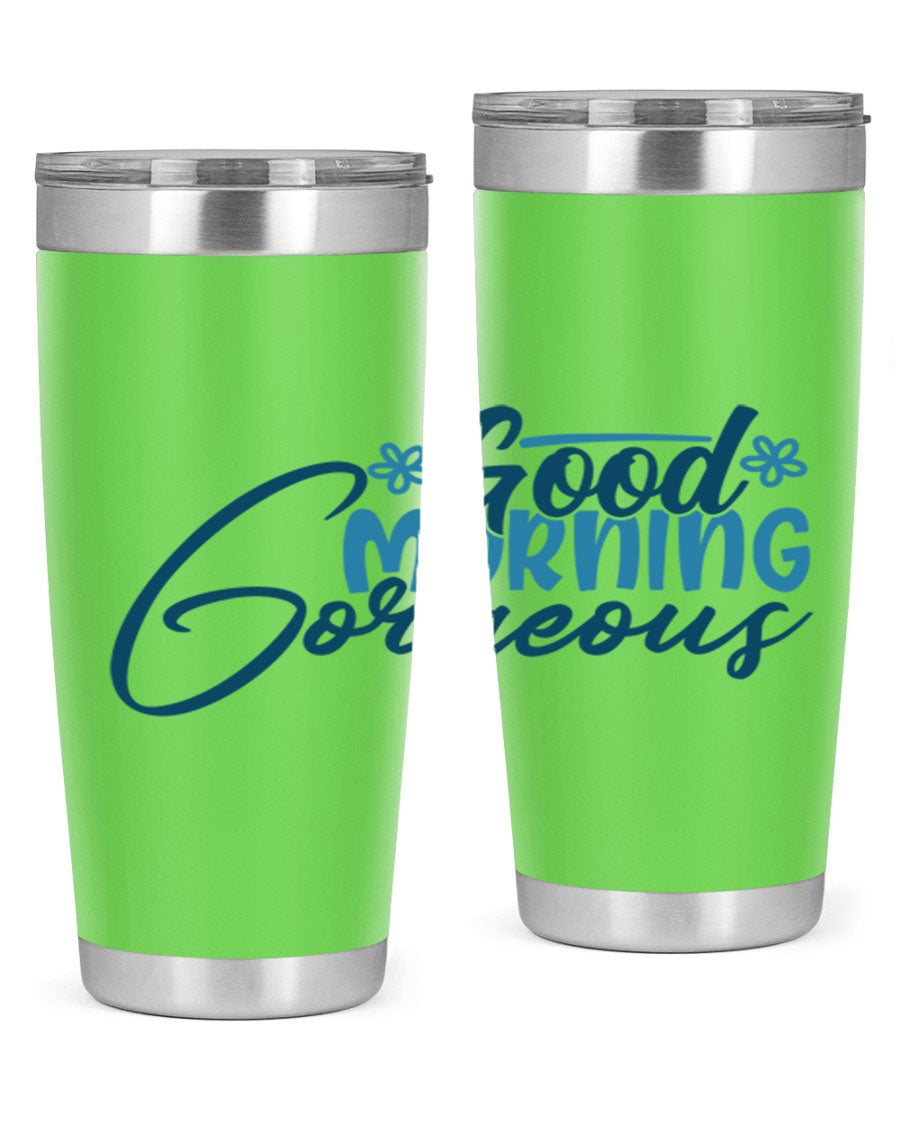 Good Morning Gorgeous 76# Tumbler, 20oz double wall vacuum stainless steel with copper lining, featuring a stylish design and drink-thru lid.