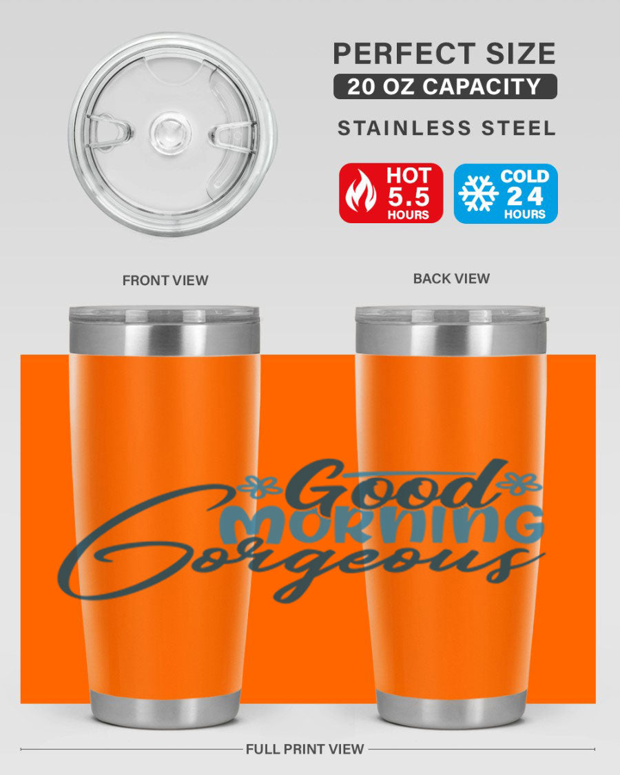 Good Morning Gorgeous 76# Tumbler, 20oz double wall vacuum stainless steel with copper lining, featuring a stylish design and drink-thru lid.