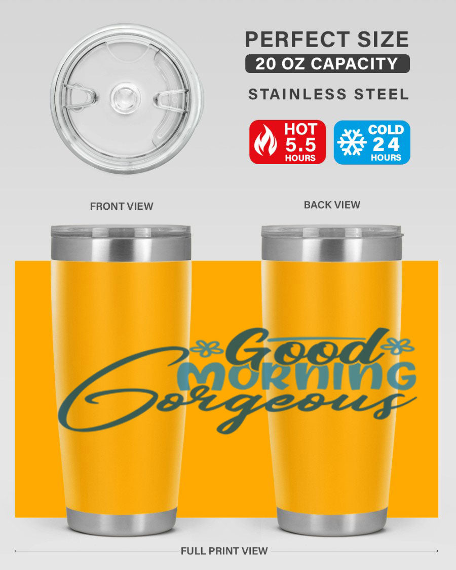 Good Morning Gorgeous 76# Tumbler, 20oz double wall vacuum stainless steel with copper lining, featuring a stylish design and drink-thru lid.