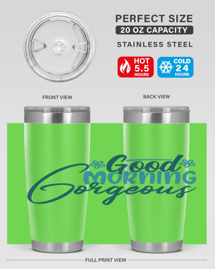 Good Morning Gorgeous 76# Tumbler, 20oz double wall vacuum stainless steel with copper lining, featuring a stylish design and drink-thru lid.