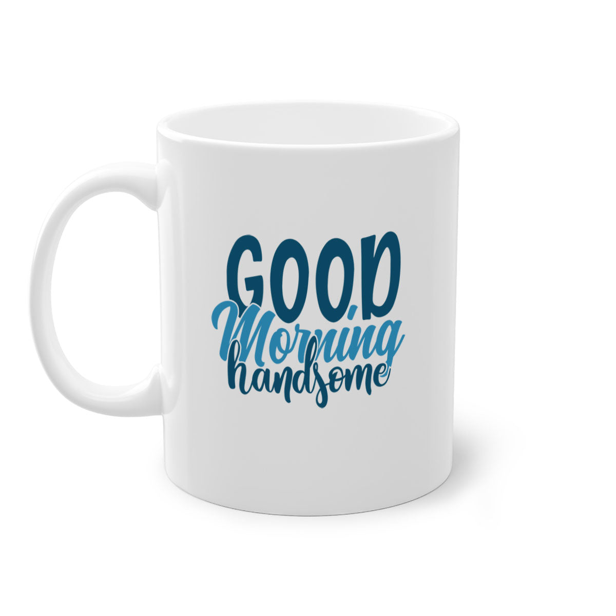 Good Morning Handsome Mug with a glossy finish and colorful handle, available in multiple sizes.