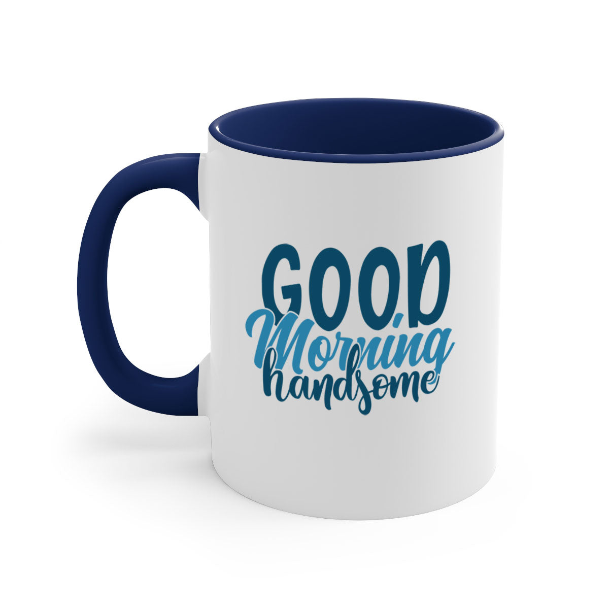 Good Morning Handsome Mug with a glossy finish and colorful handle, available in multiple sizes.
