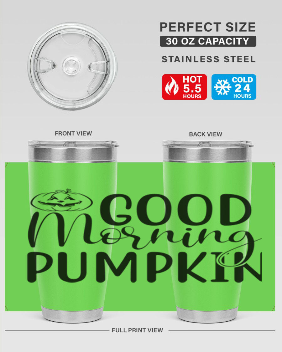 Good Morning Pumpkin 20oz Tumbler featuring a stylish design with double wall vacuum stainless steel and a drink-thru lid, perfect for fall beverages.
