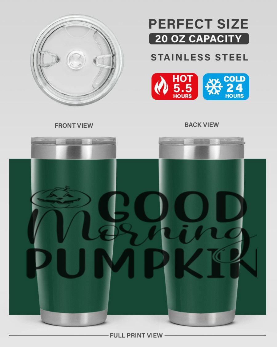 Good Morning Pumpkin 20oz Tumbler featuring a stylish design with double wall vacuum stainless steel and a drink-thru lid, perfect for fall beverages.