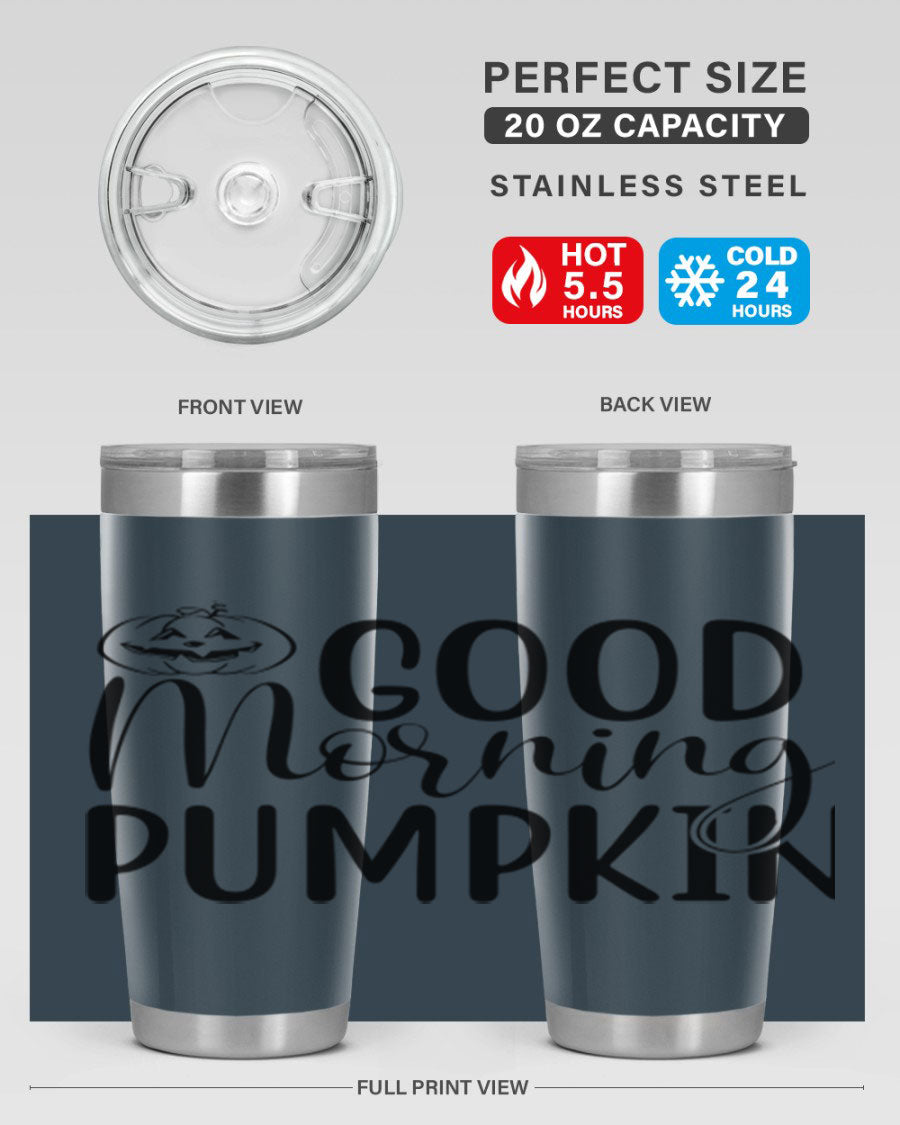 Good Morning Pumpkin 20oz Tumbler featuring a stylish design with double wall vacuum stainless steel and a drink-thru lid, perfect for fall beverages.