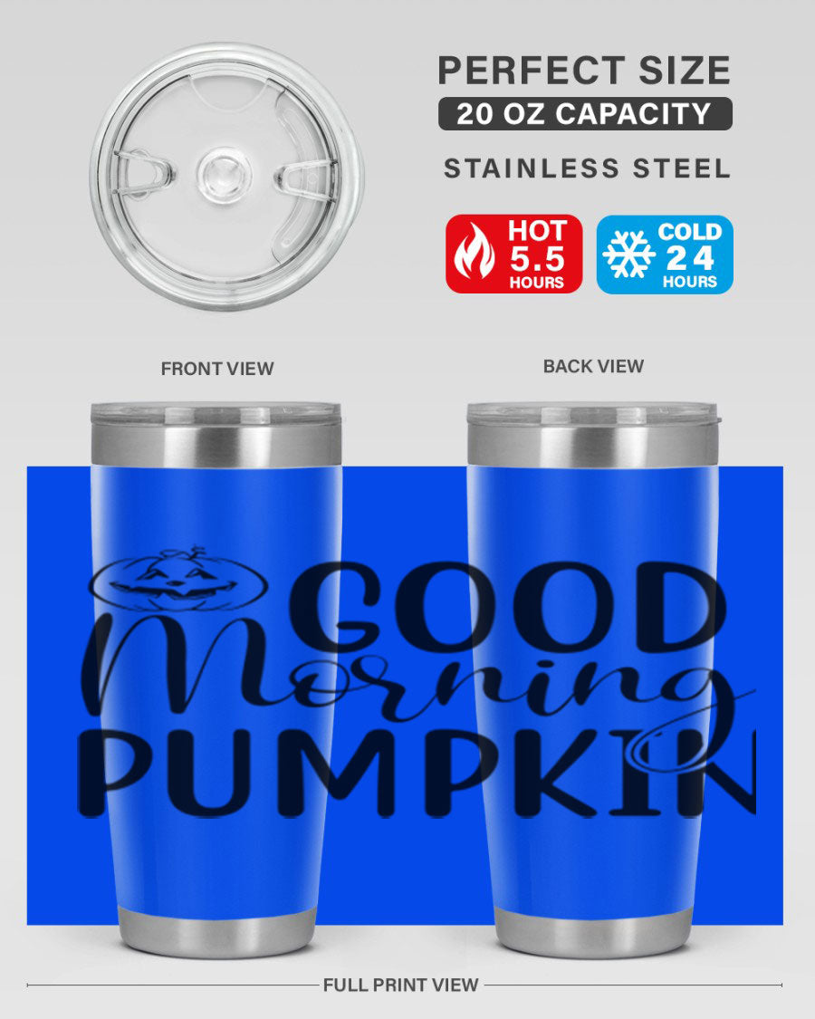 Good Morning Pumpkin 20oz Tumbler featuring a stylish design with double wall vacuum stainless steel and a drink-thru lid, perfect for fall beverages.