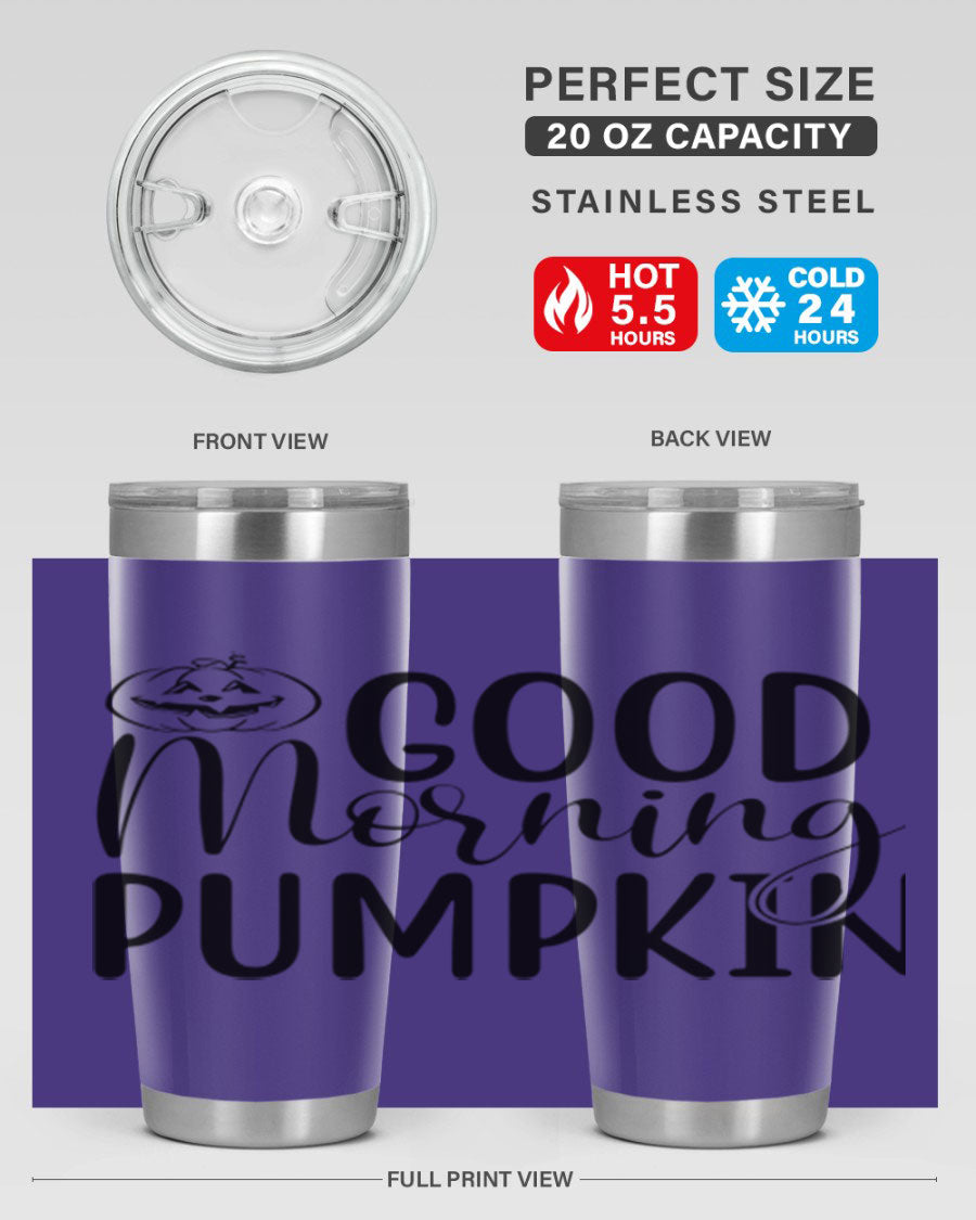 Good Morning Pumpkin 20oz Tumbler featuring a stylish design with double wall vacuum stainless steel and a drink-thru lid, perfect for fall beverages.