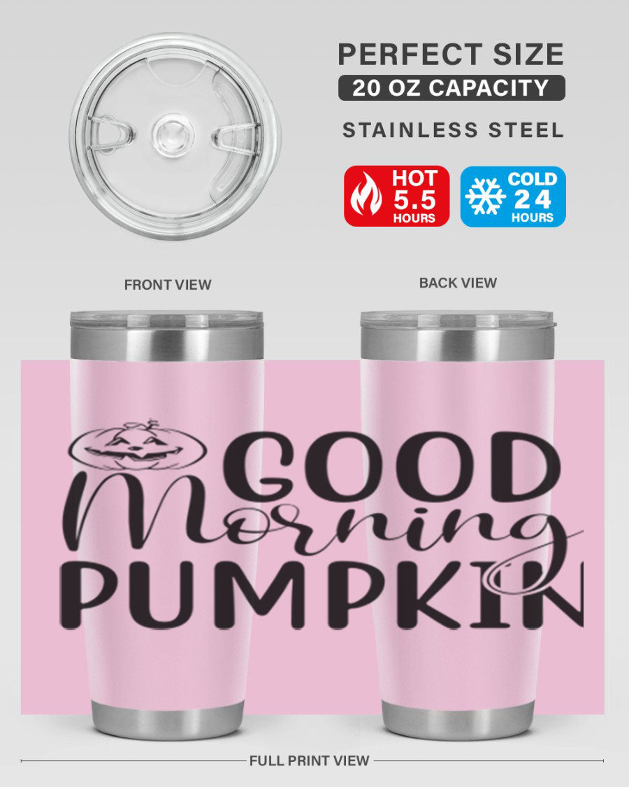 Good Morning Pumpkin 20oz Tumbler featuring a stylish design with double wall vacuum stainless steel and a drink-thru lid, perfect for fall beverages.
