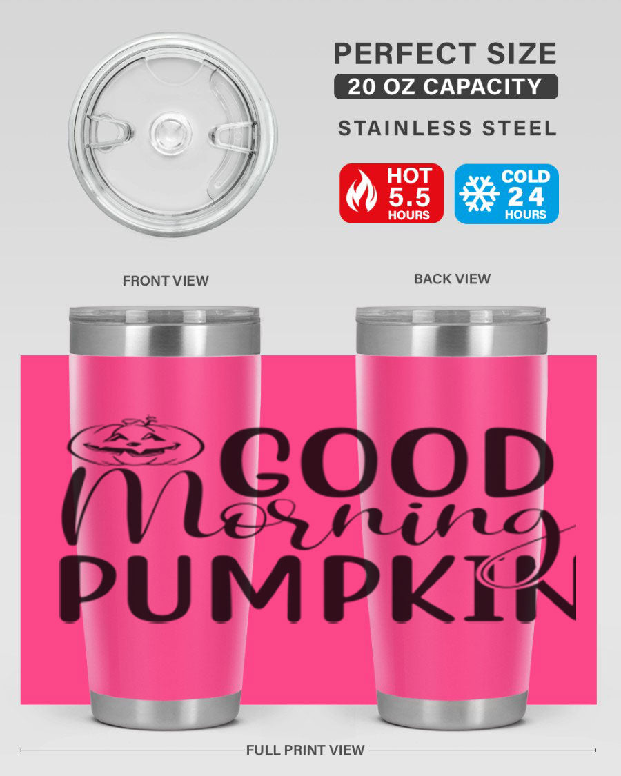 Good Morning Pumpkin 20oz Tumbler featuring a stylish design with double wall vacuum stainless steel and a drink-thru lid, perfect for fall beverages.