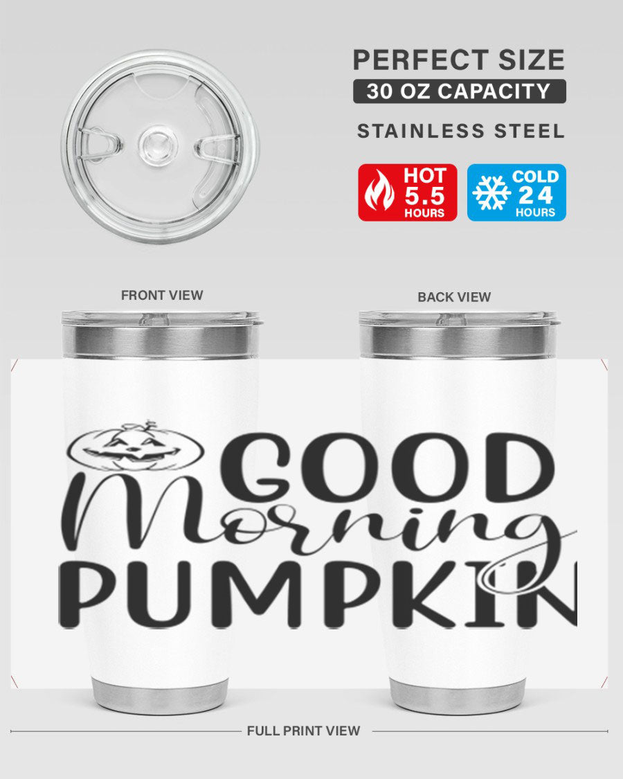 Good Morning Pumpkin 20oz Tumbler featuring a stylish design with double wall vacuum stainless steel and a drink-thru lid, perfect for fall beverages.