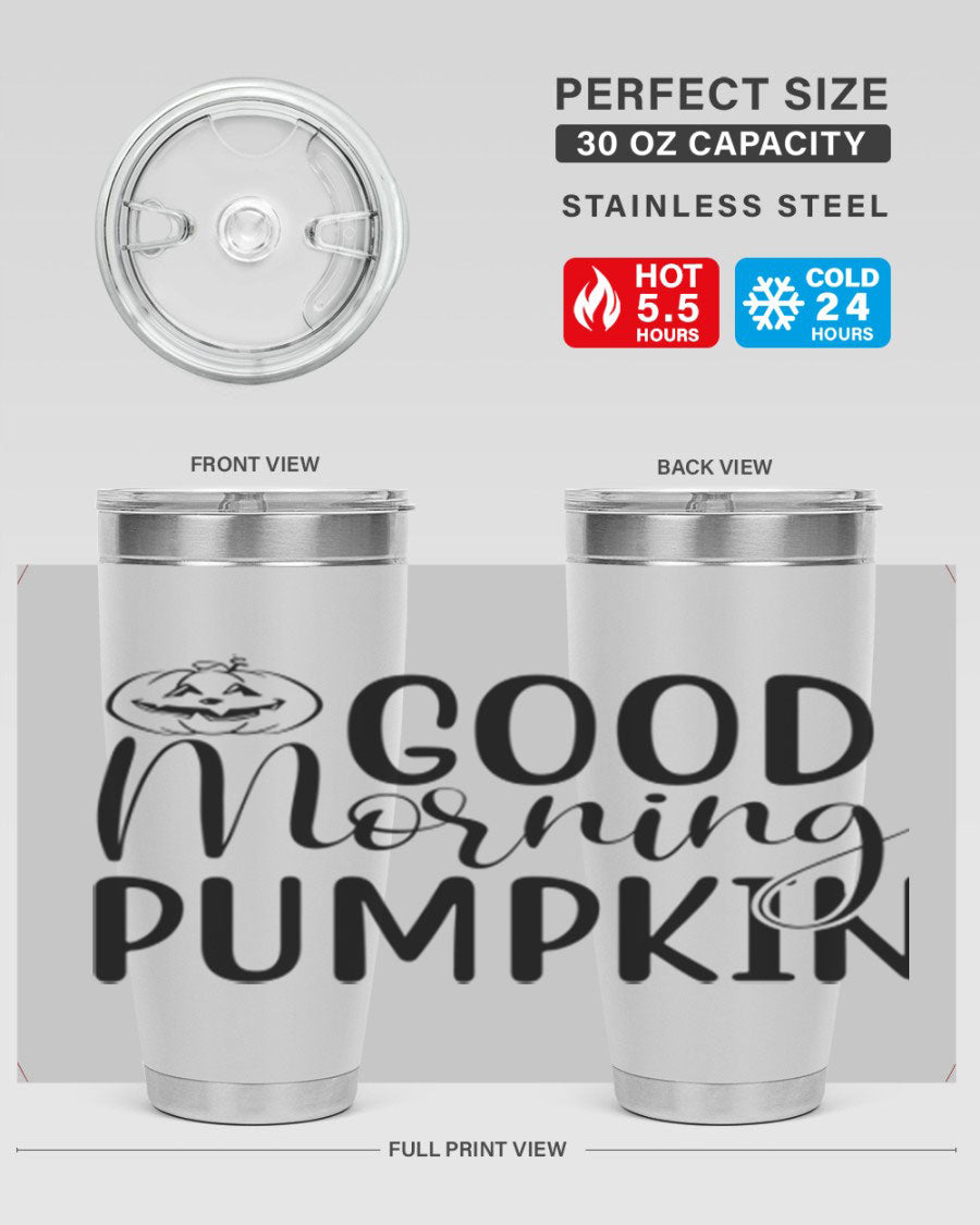 Good Morning Pumpkin 20oz Tumbler featuring a stylish design with double wall vacuum stainless steel and a drink-thru lid, perfect for fall beverages.