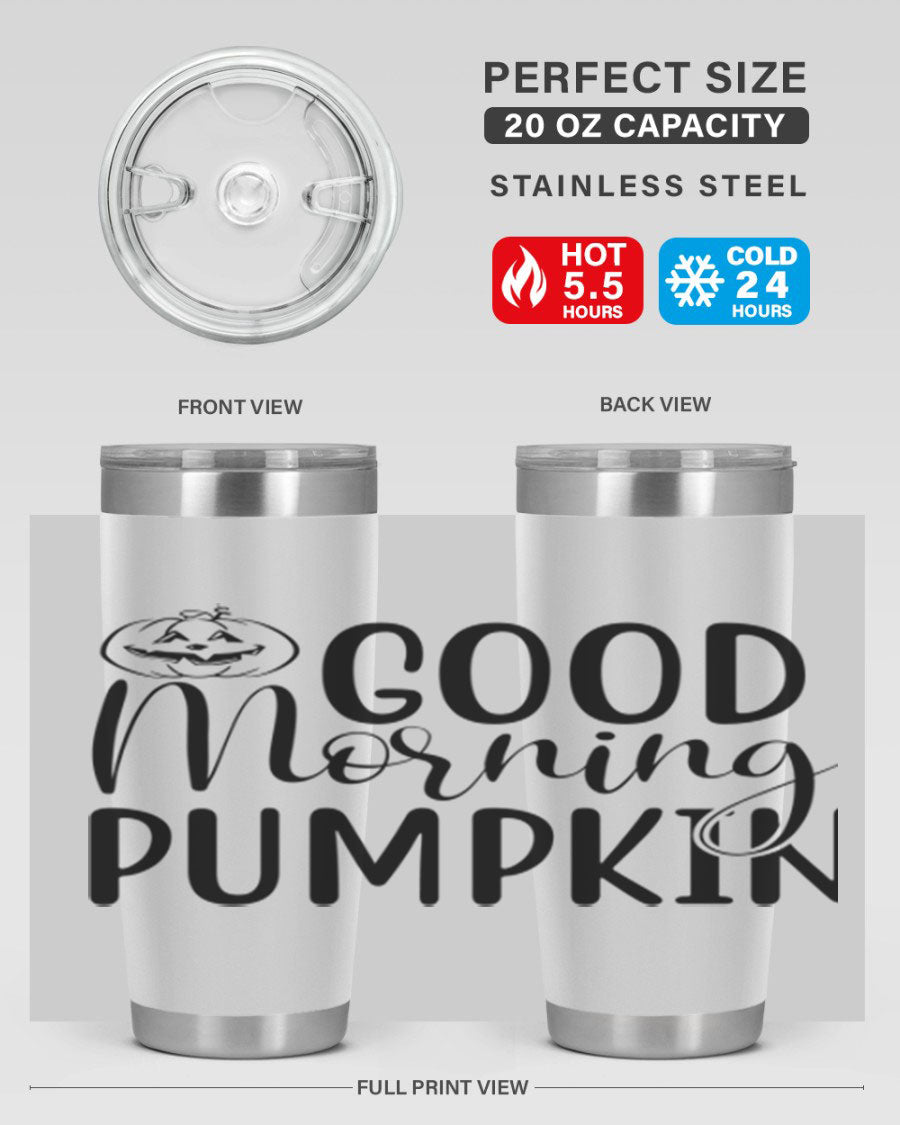 Good Morning Pumpkin 20oz Tumbler featuring a stylish design with double wall vacuum stainless steel and a drink-thru lid, perfect for fall beverages.