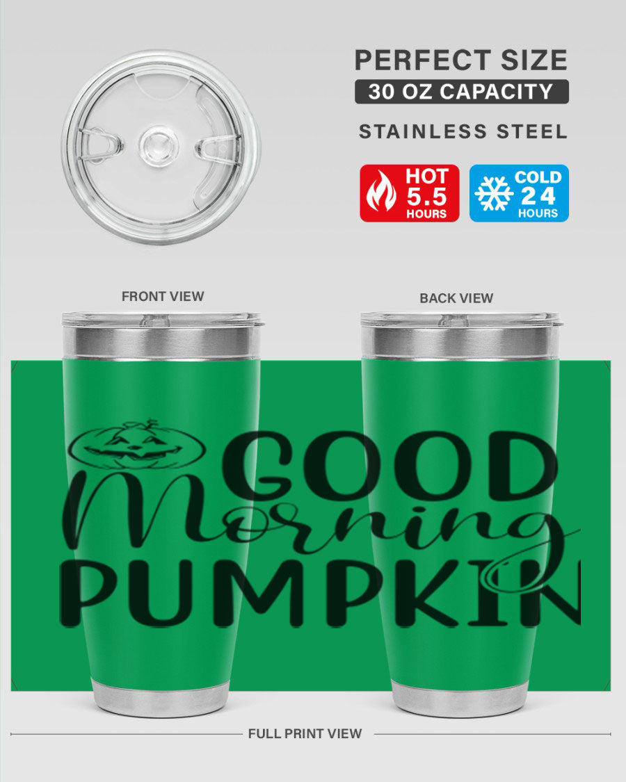 Good Morning Pumpkin 20oz Tumbler featuring a stylish design with double wall vacuum stainless steel and a drink-thru lid, perfect for fall beverages.