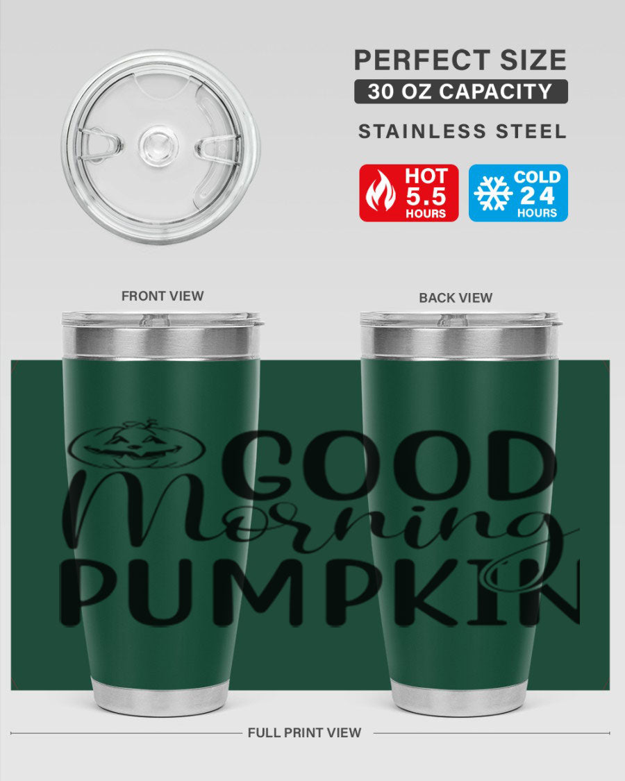 Good Morning Pumpkin 20oz Tumbler featuring a stylish design with double wall vacuum stainless steel and a drink-thru lid, perfect for fall beverages.