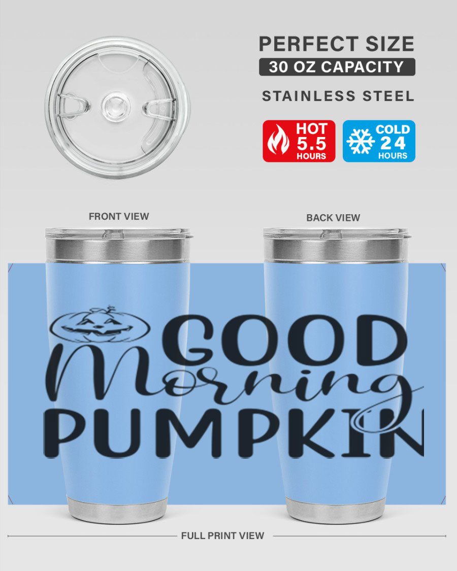 Good Morning Pumpkin 20oz Tumbler featuring a stylish design with double wall vacuum stainless steel and a drink-thru lid, perfect for fall beverages.