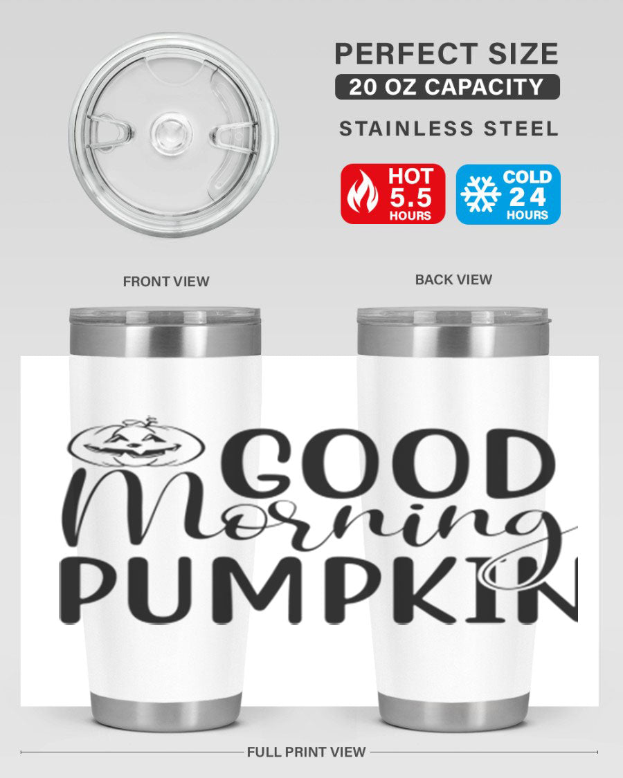 Good Morning Pumpkin 20oz Tumbler featuring a stylish design with double wall vacuum stainless steel and a drink-thru lid, perfect for fall beverages.