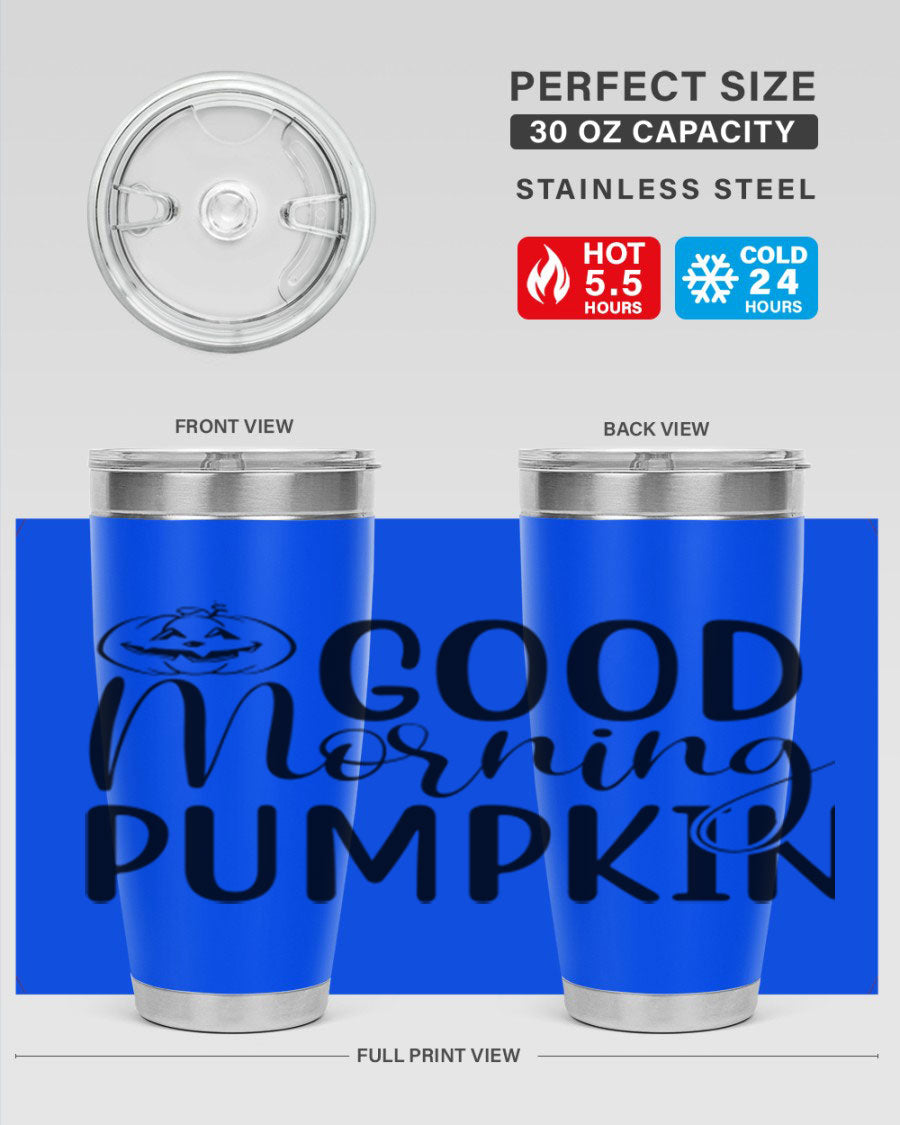 Good Morning Pumpkin 20oz Tumbler featuring a stylish design with double wall vacuum stainless steel and a drink-thru lid, perfect for fall beverages.