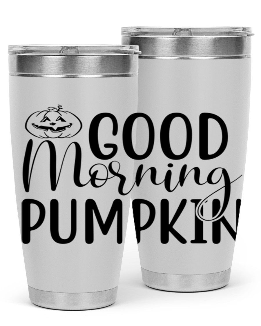 Good Morning Pumpkin 20oz Tumbler featuring a stylish design with double wall vacuum stainless steel and a drink-thru lid, perfect for fall beverages.