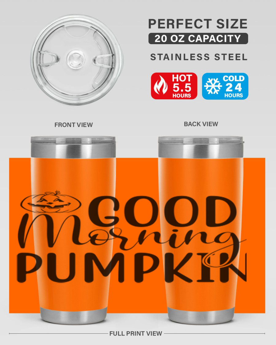 Good Morning Pumpkin 20oz Tumbler featuring a stylish design with double wall vacuum stainless steel and a drink-thru lid, perfect for fall beverages.