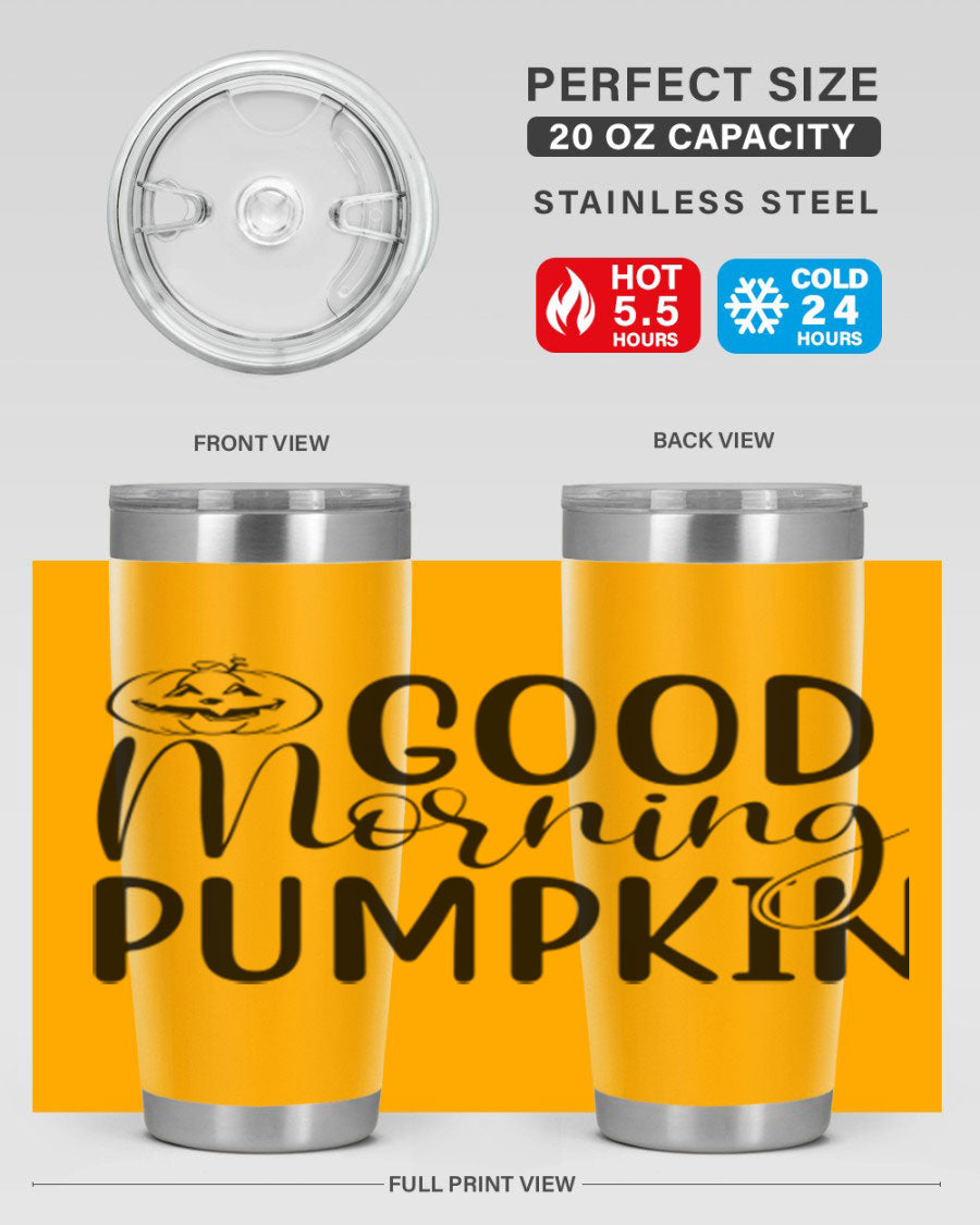 Good Morning Pumpkin 20oz Tumbler featuring a stylish design with double wall vacuum stainless steel and a drink-thru lid, perfect for fall beverages.